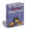 101 Recipes For The Deep Fryer