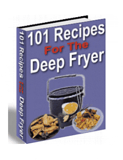 101 Recipes For The Deep Fryer