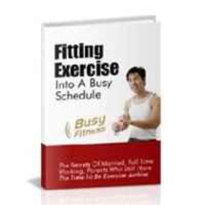 Fitting Exercise Into A Busy Schedule