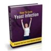 How To Cure Yeast Infection At Home