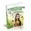 Intermittent Fasting Foundations