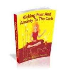 Kicking Fear And Anxiety To The Curb