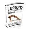 Lessons You Can Learn From Fitness Classes