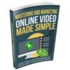 Mastering and Marketing Online-Video-Made-Simple