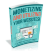 Monetizing and Utilizing Your Website