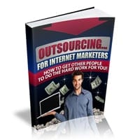 Outsourcing For Internet Marketers