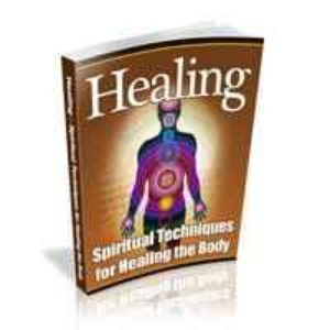 Spiritual Techniques For Healing The Body