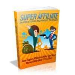 Super Affiliate Marketing Methods Exposed