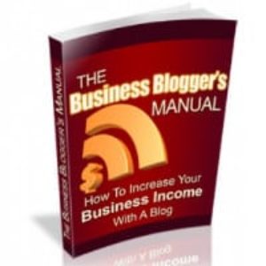 The Business Blogger's Manual