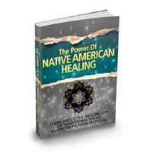 The Power Of Native American Healing