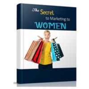 The Secret to Marketing to Women