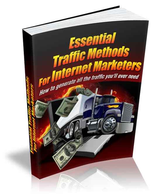 Essential Traffic Methods For Internet Marketers