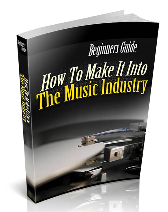 How To Make It Into The Music Industry