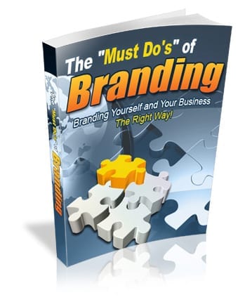 The Must Do’s Of Branding