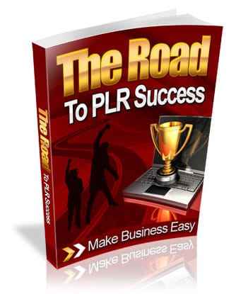 The Road to PLR Success