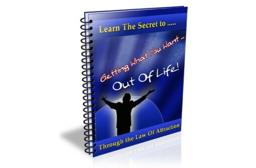 Learn The Secrets To Getting What You Want Out Of Life