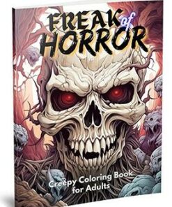 Freak Of Horror – Creepy Coloring Book For Adults