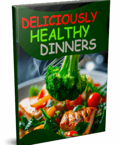 Deliciously Healthy Dinners